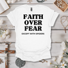 Faith Over Fear.. Except With Spiders Tee