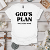 God's Plan Includes Wine Tee