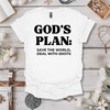 God's Plan: Save The World, Deal With Idiots Tee