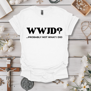 WWJD? Tee