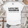 Love Thy Neighbor, But Don't Touch My Tacos Tee