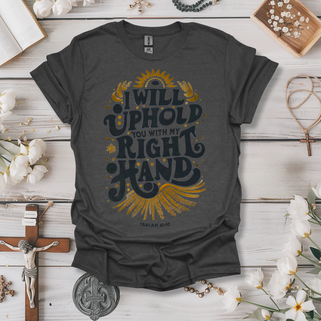 Uphold You With My Hand Tee