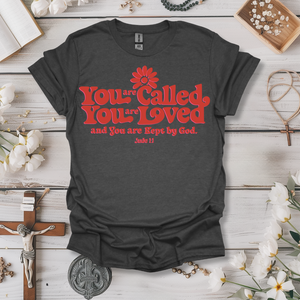 You Are Called, You Are Loved Tee