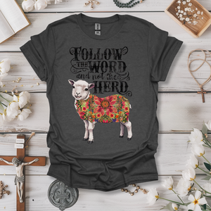 Follow The Word, Not The Herd Tee