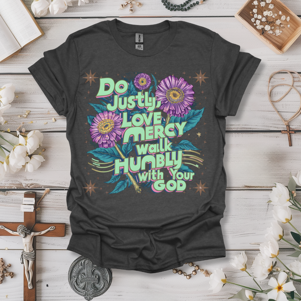 Do Justly, Love Mercy Tee