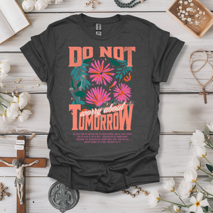 Do Not Worry Over Tomorrow Tee