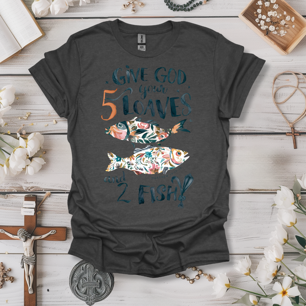 5 Loaves, 2 Fish Tee