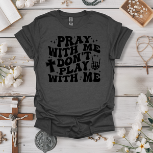 Don't Play, Pray Tee