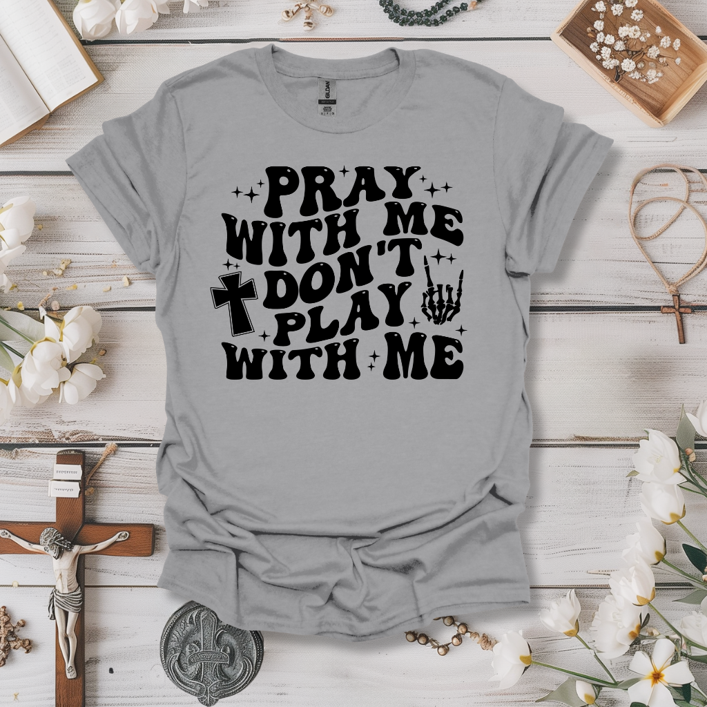 Don't Play, Pray Tee