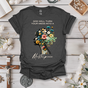 God Will Turn Your Mess Into a Masterpiece Tee