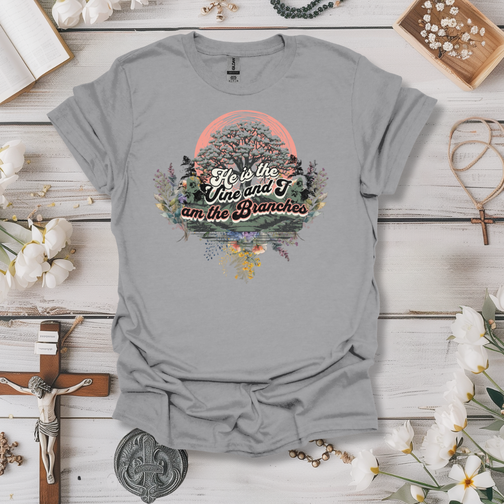 He is the Vine and I am Branches Tee