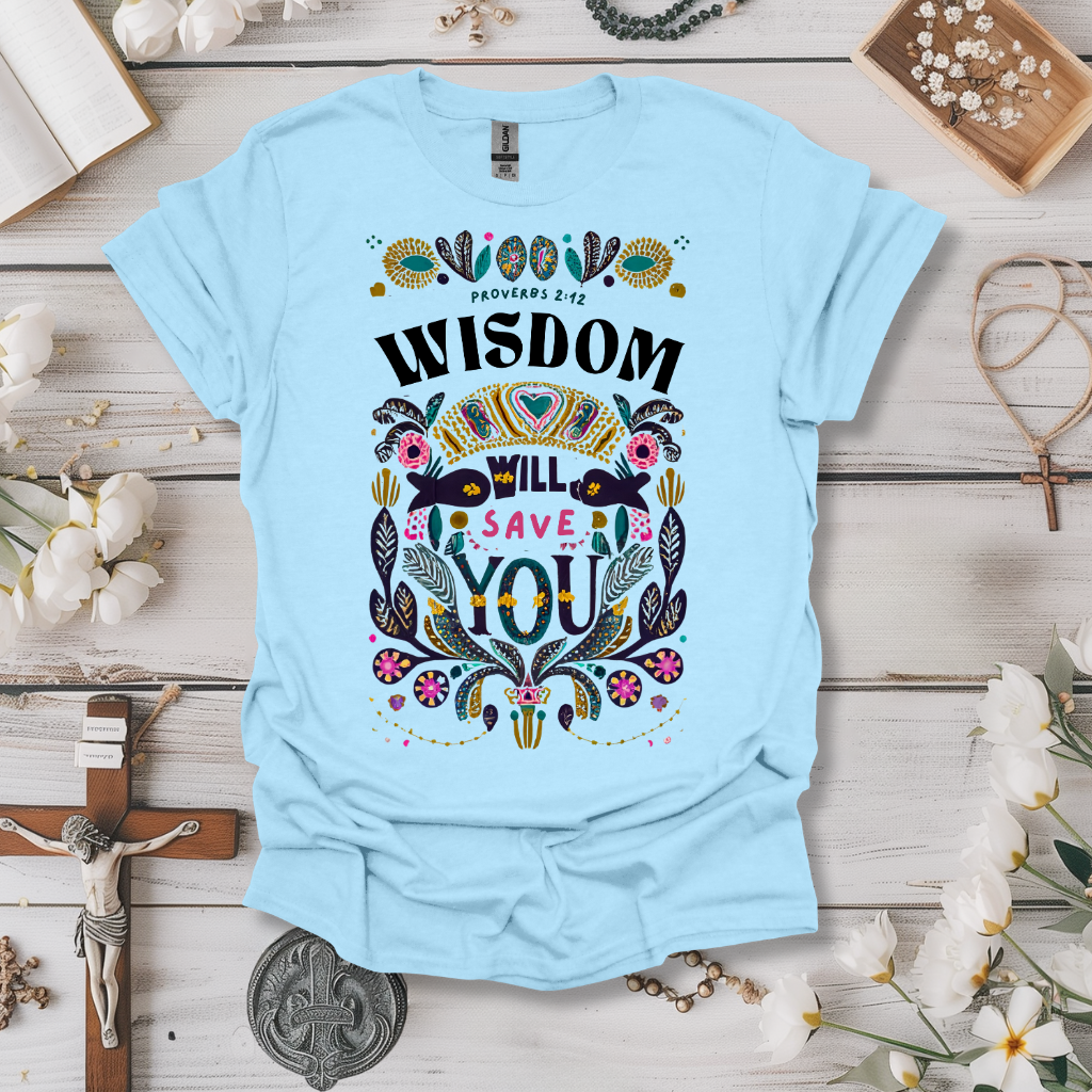 Wisdom Will Save You Tee