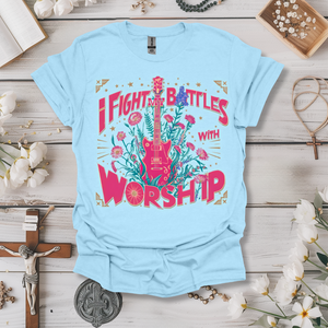 Fight My Battles With Worship Tee