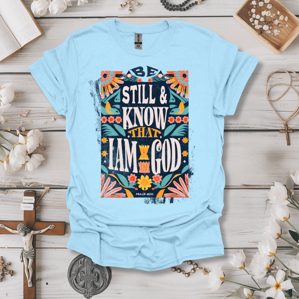 Be Still & Know I Am God Art Tee