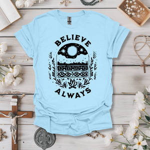 Believe Always Tee