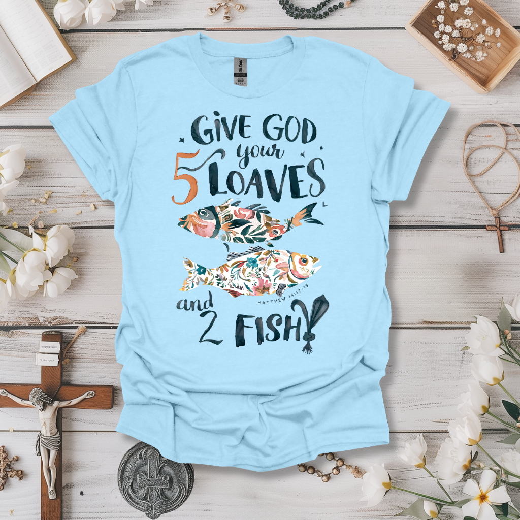 5 Loaves, 2 Fish Tee