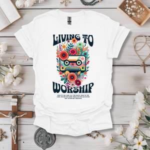 Living To Worship Tee