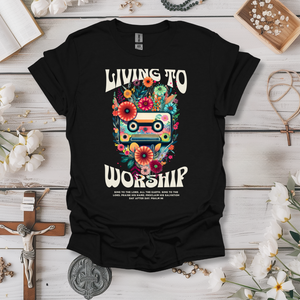 Living To Worship Tee