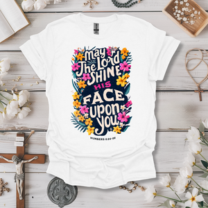 May The Lord Shine His Face Upon You Tee