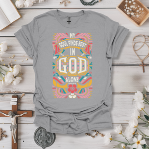 My Soul Finds Rest In God Alone Tee