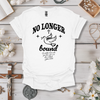 No Longer Bound Tee