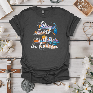 On Earth As It Is In Heaven Tee