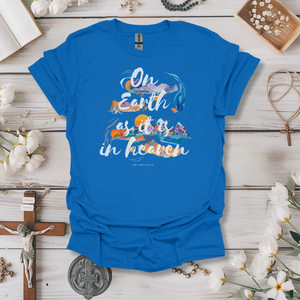 On Earth As It Is In Heaven Tee