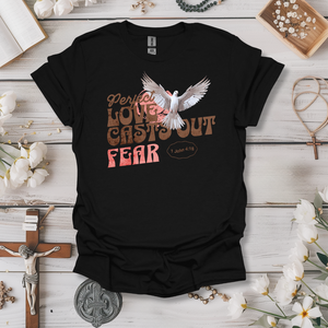 Perfect Love Casts Out Fear Tee