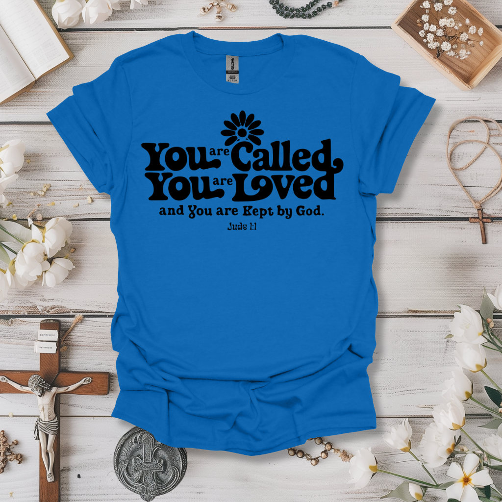 You Are Called, You Are Loved Tee