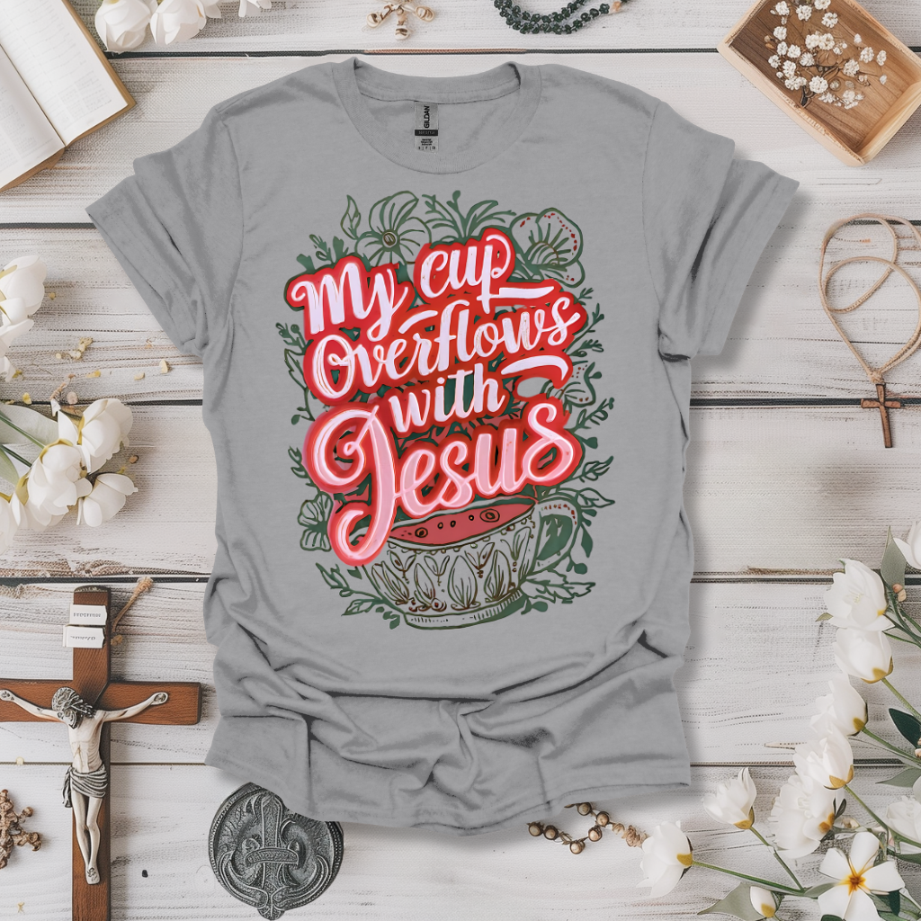 My Cup Overflows With Jesus Tee