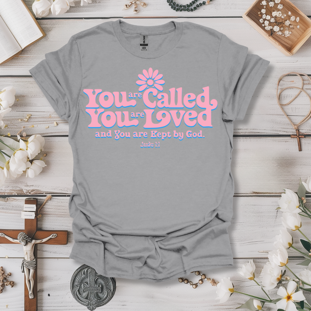 You Are Called, You Are Loved Tee