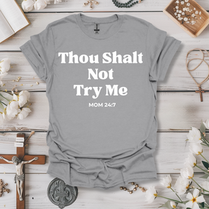 Thou Shalt Not Try Me Tee