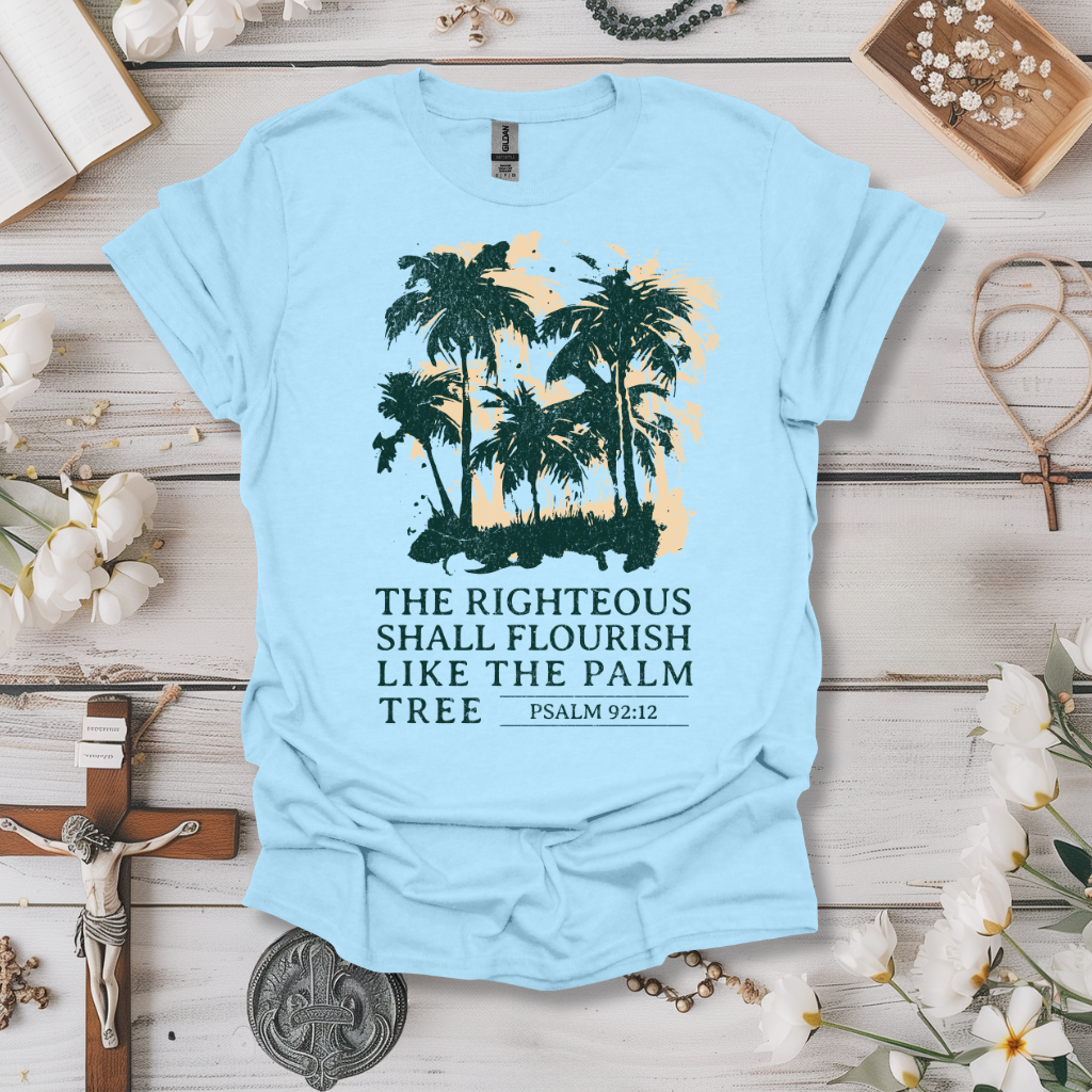 The Righteous Shall Flourish Like The Palm Tree Tee