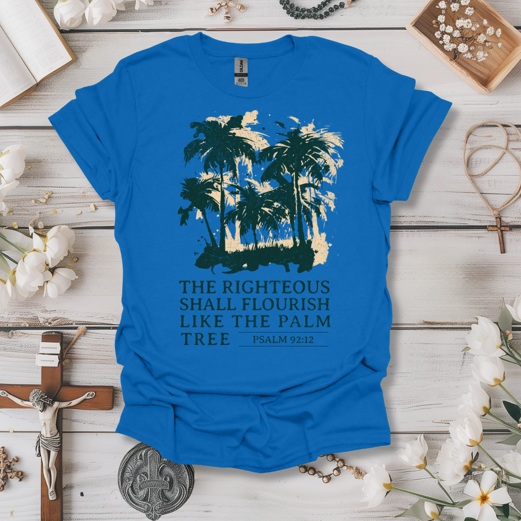 The Righteous Shall Flourish Like The Palm Tree Tee