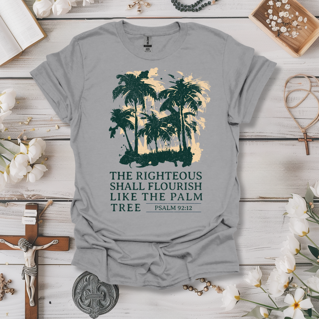 The Righteous Shall Flourish Like The Palm Tree Tee