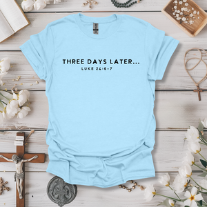 Three Days Later Tee