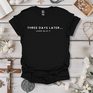 Three Days Later Tee