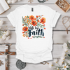 Walk By Faith (Floral 2)