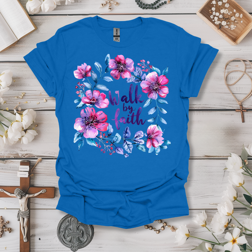 Walk By Faith (Floral 3) Tee