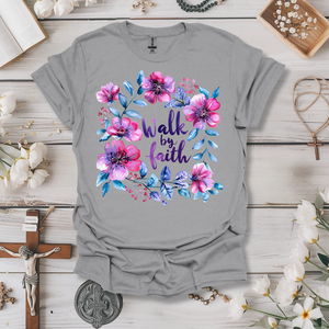 Walk By Faith (Floral 3) Tee