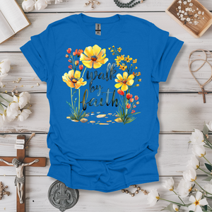 Walk By Faith (Floral 4) Tee