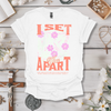 I Set You Apart Tee