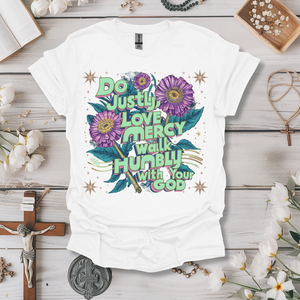 Do Justly, Love Mercy Tee