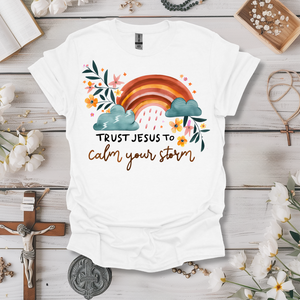 Trust Jesus To Calm Your Storm Tee