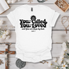 You Are Called, You Are Loved Tee