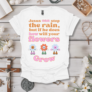 Jesus Can Stop The Rain Tee