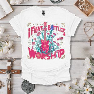 Fight My Battles With Worship Tee