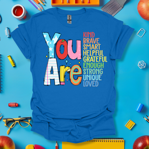 You Are.. Tee